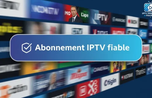 Abonnement IPTV fiable